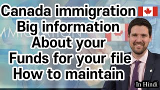 Canada immigration big information about your file funds | how to maintain your funds for Canada