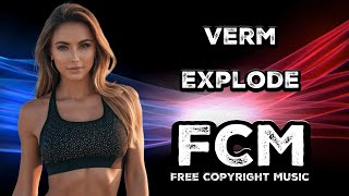 Verm - Explode | FCM - Free Copyright Music