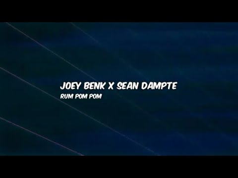Joey Benks x Sean Dampte - RUM POM POM (Official Lyric Video)