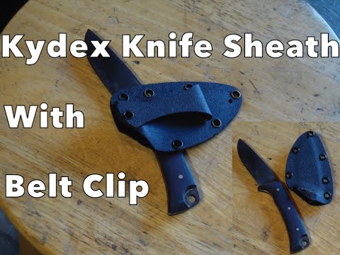 Making A Kydex Sheath With Belt Clip For My Drop Point 