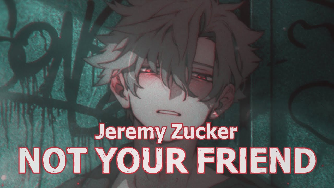 「Nightcore」 Jeremy Zucker - ​not ur friend (Lyrics)