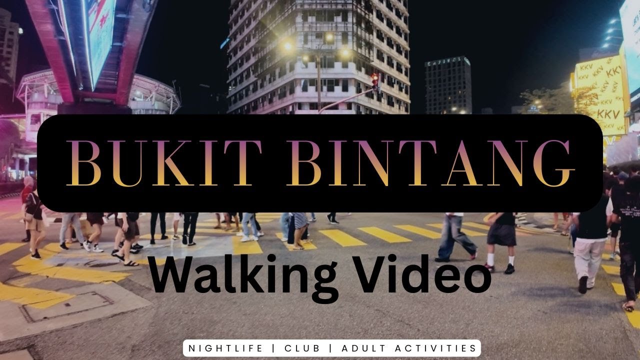 Malaysia 🇲🇾 | Kuala Lumpur | Bukit Bintang |Party Area of Kuala Lumpur 