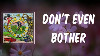 Don&#39;t Even Bother (Lyrics) - Lil Yachty