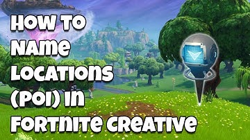 How to Name Locations (PoI) in Fortnite Creative