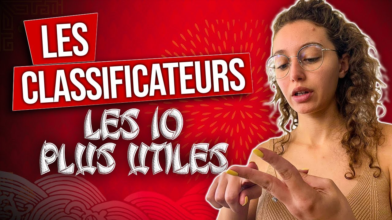 Comment utiliser les classificateurs en chinois ?