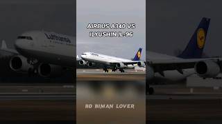 Airbus A340 Vs Ilyushin Il-96