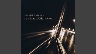 Fast Car (Guitar Cover) - Charlie Balfour