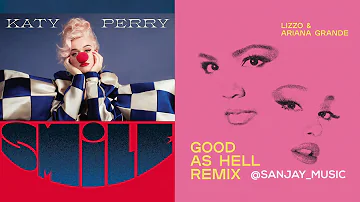 "Smile" X "Good As Hell" MASHUP (Katy Perry, Lizzo, & Ariana Grande)