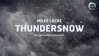 Thundersnow (Miles Locke) – Percussion Ensemble