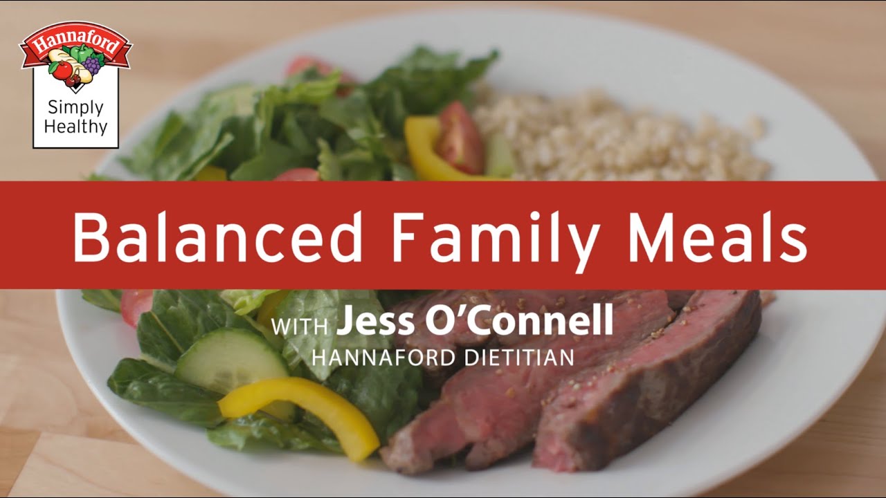 Balanced Family Meals With Hannaford Dietitian Jess O'Connell YouTube