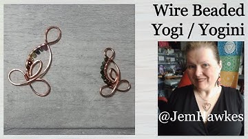 How To Create a Simple Wire Yogi Form by Jem Hawkes (Yoga, Yogini)