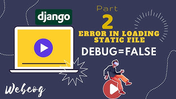If DEBUG = False Django Static Files not Working (Admin Panel) || Part 2 || ,setting debug = false,