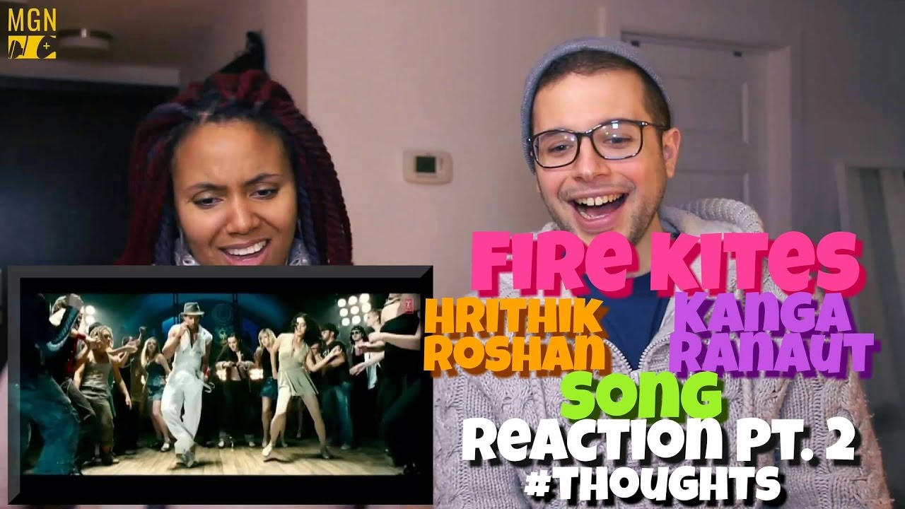 Fire Kites Song Hrithik Roshan, Kangna Ranaut Reaction Pt.2 Thoughts