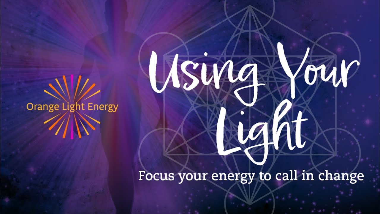 Using Your Light | Focus your energy to call in change 💥✨