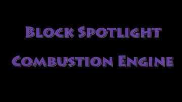 Block Spotlight - Combustion Engine