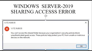 you can't access this shared folder because your organization's security | WINDOWS SERVER 2019