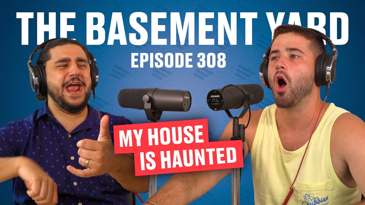 My House Is Haunted | The Basement Yard 