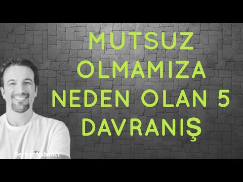 MUTSUZ OLMAMIZA NEDEN OLAN 5 DAVRANIŞ