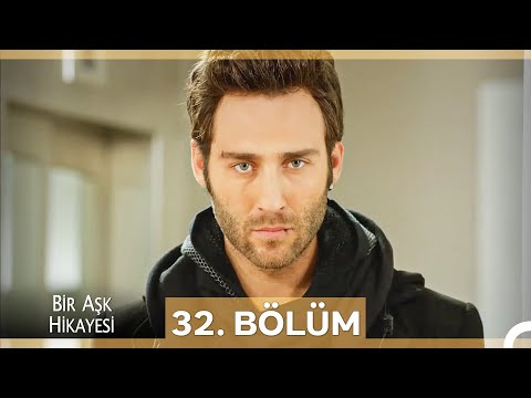 Bir Aşk Hikayesi 32. Bölüm