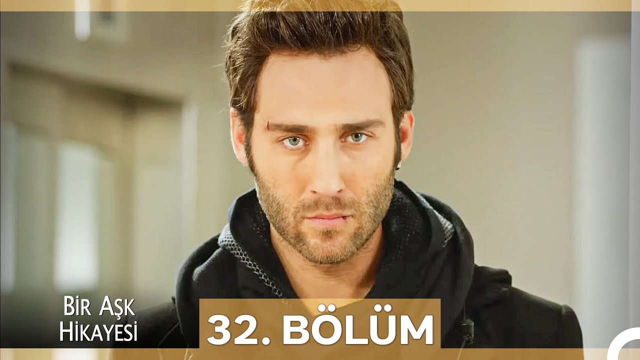 Bir Aşk Hikayesi 32. Bölüm