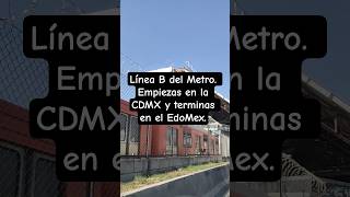 Línea B del Metro. Empiezas en la CDMX y terminas en el EdoMex.