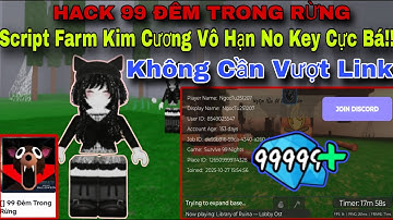 Hack 99 Đêm Trong Rừng (99 Nights In The Forest) Script Auto Farm Kim Cương Vô Hạn No Key Cực Bá!!