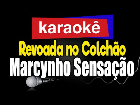 Video thumbnail for Karaokê - Revoada no Colchão - Marcynho Sensação 🎤