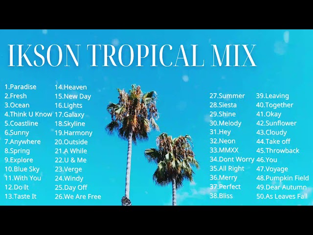 Ikson Tropical Mix - 2017~2021 🌴 class=