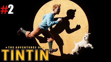 THE ADVENTURES OF TINTIN Walkthrough Gameplay Part 2 - Marlinspike