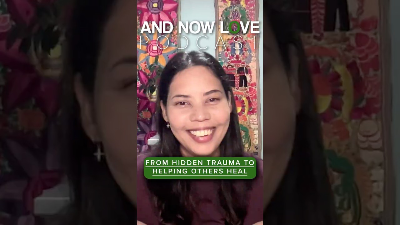 From Hidden Trauma to Helping Others Heal - CTAOP - And Now Love Podcast #podcastclips #podcast