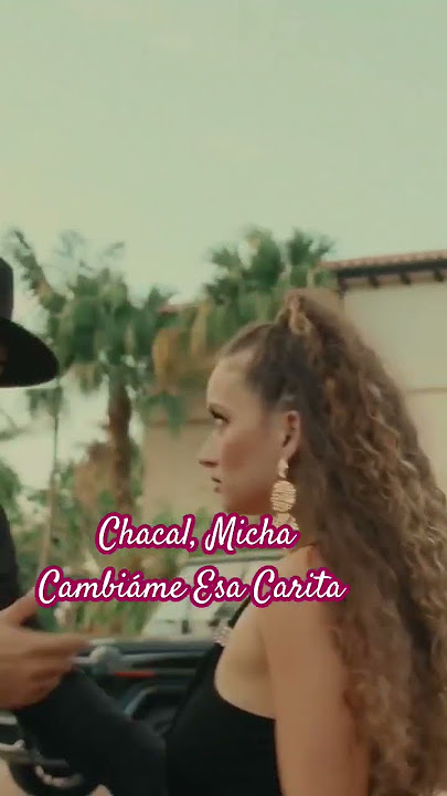 Chacal, El Micha - Cambiáme Esa Carita #cuba #usa #colombia #españa #jamaica #venezuela #mexico