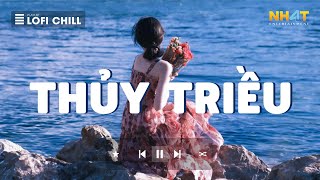 Thủy Triều Lofi (1 Hour) - Quang Hùng MasterD x NH4T - Nhạc Lofi Hay Nhất Hiện Nay Hot Tiktok 2024