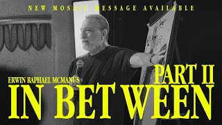 IN BETWEEN: PART II | Erwin Raphael McManus - Mosaic
