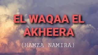 Hamza Namira - El Waqaa El Akheera (Lyrics)