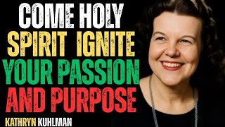 Come Holy Spirit – Ignite Your Passion & Purpose – Kathryn Kuhlman | Motivational Speech