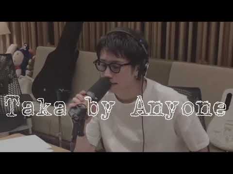 【Taka×Anyone】思わず涙が出てしまうエモすぎる『TAKA』の歌声