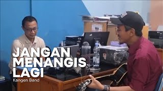 KANGEN BAND - DON'T CRY ANYMORE | Serpehan Project