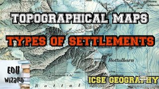 Types Of Settlements Or Settlement pattern in topographical maps
