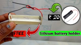 online VS homemade lithium battery holder