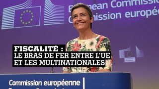 Fiscalité : le bras de fer entre l’UE et les multinationales