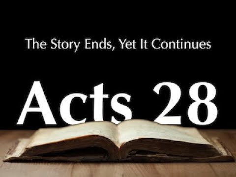 Study of Acts Chapter 28 - Monday 08/02/2021 - YouTube