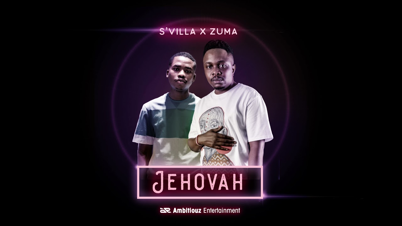 SVilla   Jehova Ft Zuma Official Audio