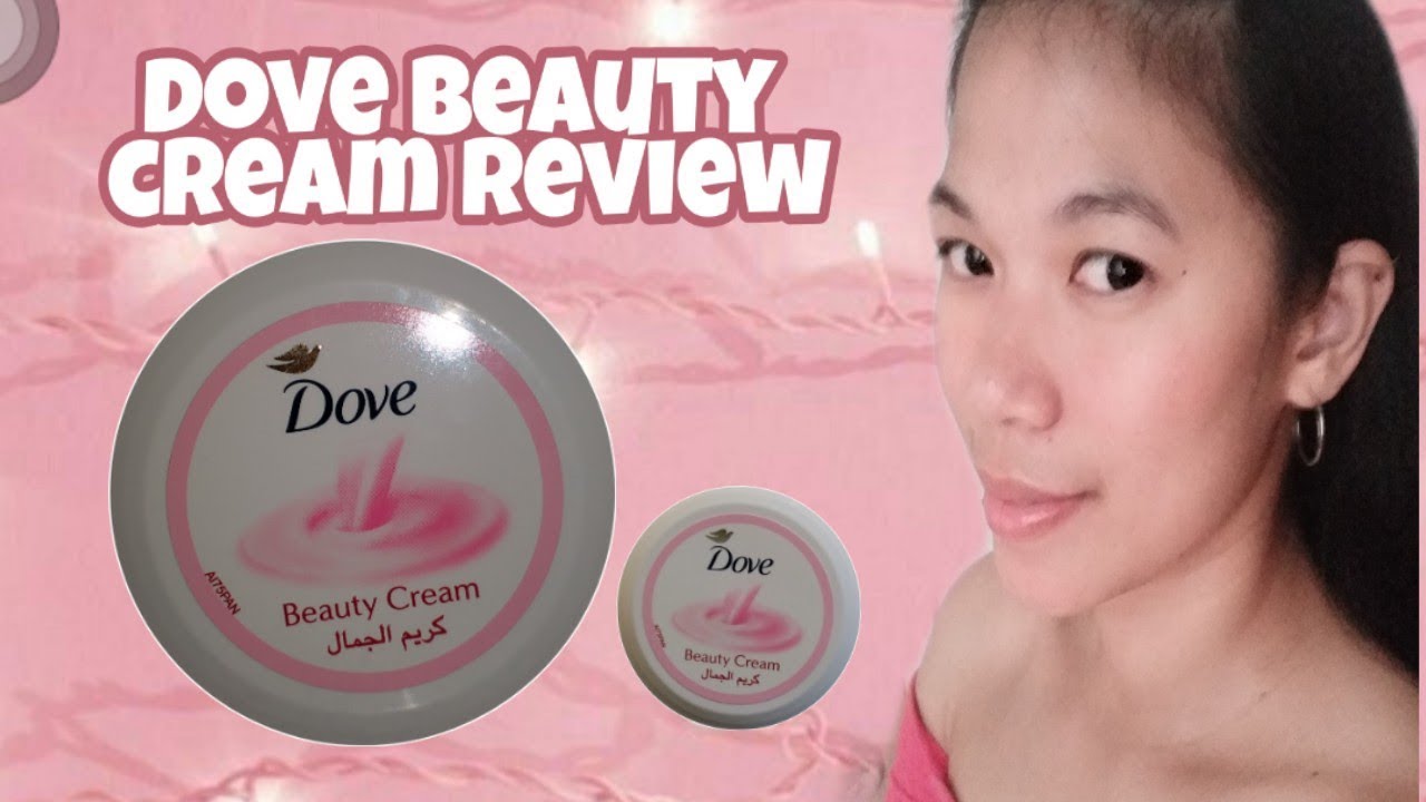 DOVE BEAUTY CREAM REVIEW | HOW TO USE IT | TAGALOG - YouTube