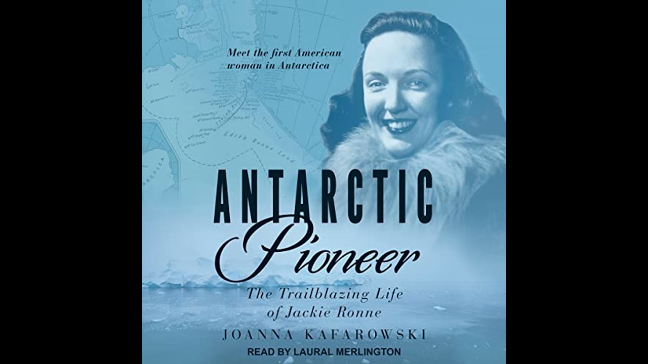 Antarctic Pioneer: The Trailblazing Life of Jackie Ronne Audiobook by Joanna Kafarowski