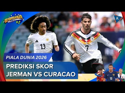5DEWA x ilmutoto - Prediksi Skor Jerman Vs Curacao Piala Dunia 2026, Die Mannschaft Menang Mudah?