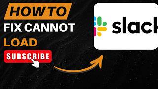 How to Fix Slack Not Loading | Slack App & Website Not Working