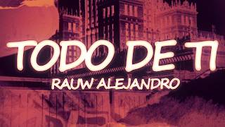 Rauw Alejandro - Todo de Ti (Letra)