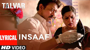 Insaaf Lyrical Video | Talvar | Irrfan Khan, Konkona Sen,Neeraj Kabi |Arooj Aftab | Vishal Bhardwaj