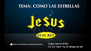 Vignette de la vidéo "Grupo Jesus Es El Rey -  02 Como Las Estrellas CD2"