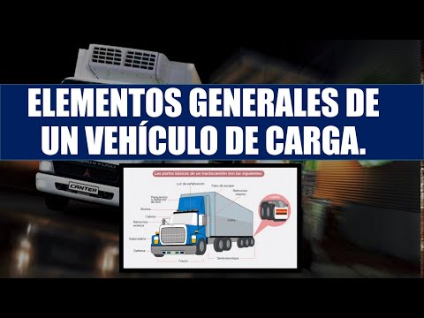 ELEMENTOS GENERALES DE UN VEHÍCULO DE CARGA
